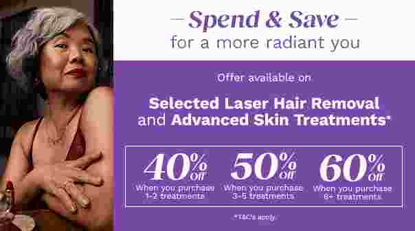 Up to 60% off Selected Laser Hair Removal & Advanced Skin*
