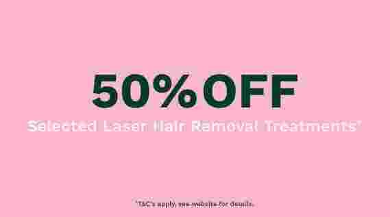 50% off Selected Laser Hair Removal*