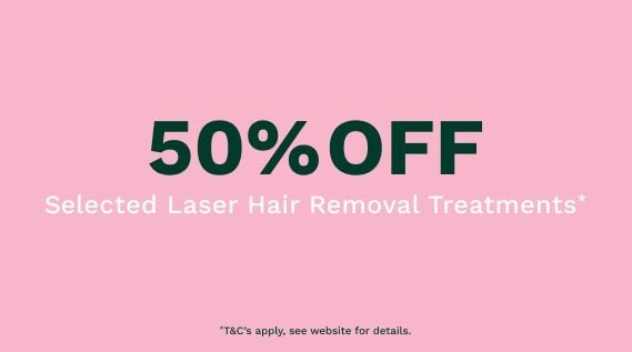 50% off Selected Laser Hair Removal Treatments*