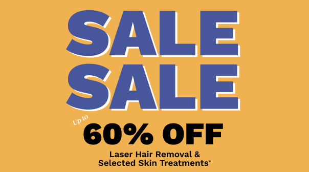 Up to 60% off Laser Hair Removal & Selected Skin Treatments*