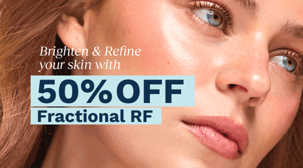 50% Off Fraction RF* (Selected Clinics Only)