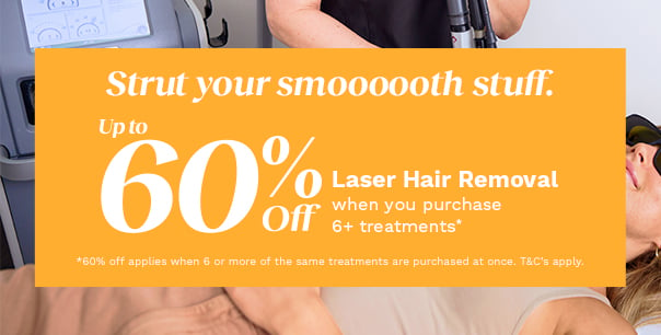 Up to 60% off Laser Hair Removal*